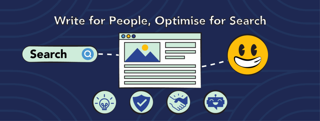 Search bar, web content, and happy face with text: Write for People, Optimise for Search.